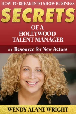 How To Break Into Show Business- Secrets Of A Hollywood Talent Manager